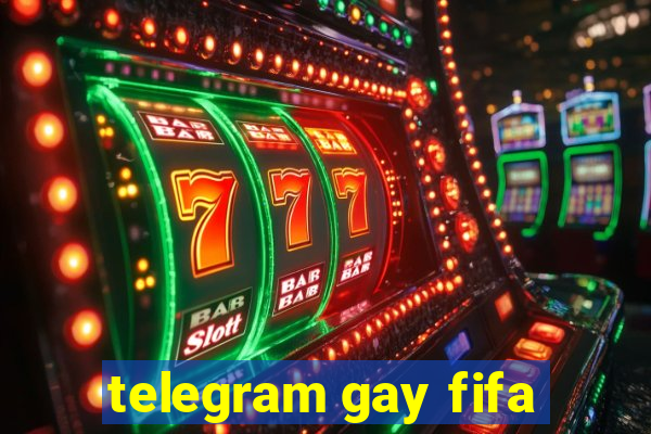 telegram gay fifa